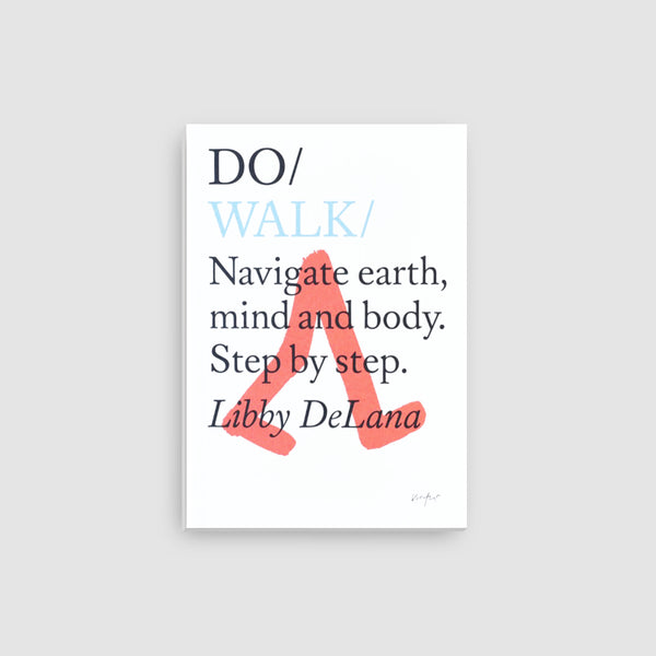 'DO' Books: Walk - Navigate earth, mind and body. Step by step.