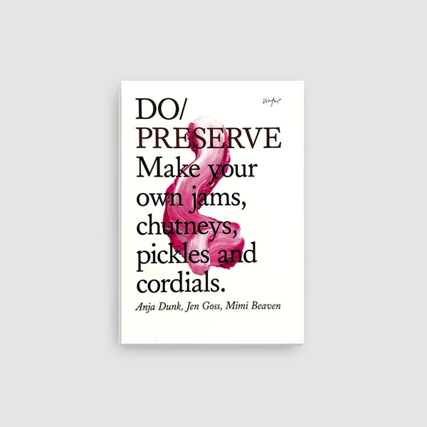 'DO Books': Preserve - Make your own jams, chutneys, pickles & cordials